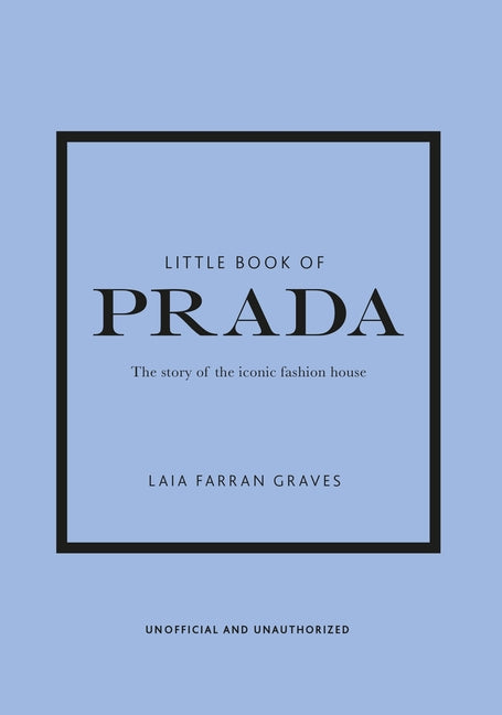 Book cover for Little Book of Prada: The Story of the Iconic Fashion House