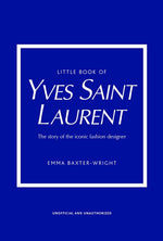 Book cover for Little Book of Yves Saint Laurent: The Story of the Iconic Fashion House
