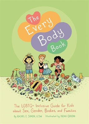 Book cover for The Every Body Book: The LGBTQ+ Inclusive Guide for Kids about Sex, Gender, Bodies, and Families