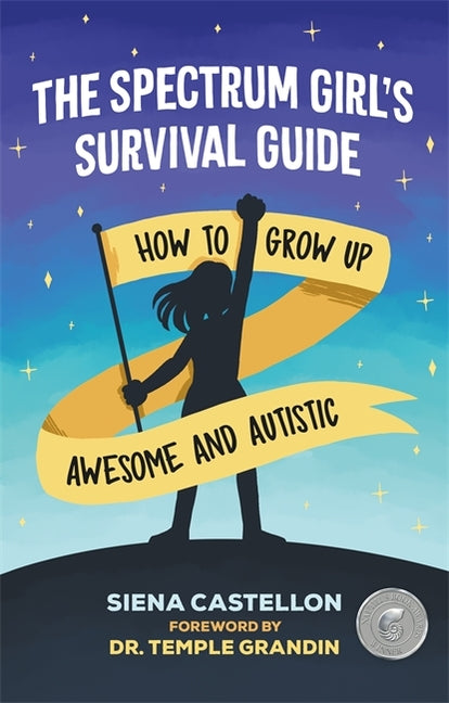 Book cover for Spectrum Girl's Survival Guide: How to Grow Up Awesome and Autistic