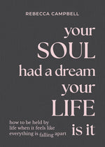 Book cover for Your Soul Had a Dream, Your Life Is It: How to Be Held by Life When It Feels Like Everything Is Falling Apart