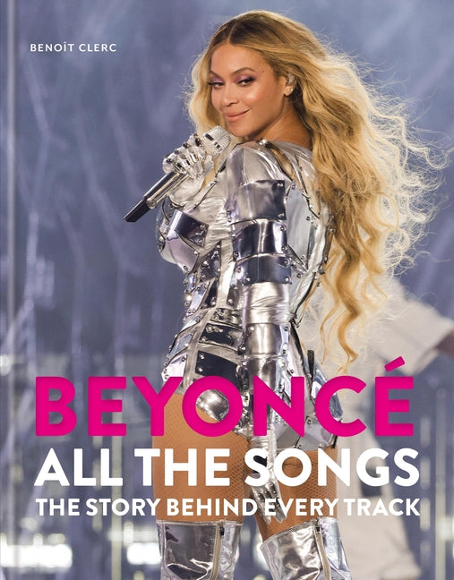 Book cover for Beyoncé All the Songs: The Story Behind Every Track