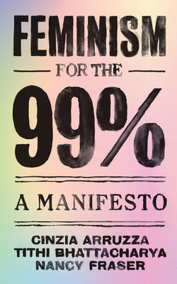 Book cover for Feminism for the 99%: A Manifesto