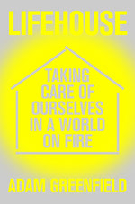 Book cover for Lifehouse: Taking Care of Ourselves in a World on Fire