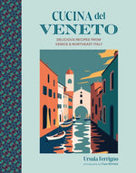 Book cover for Cucina del Veneto: Delicious Recipes from Venice and Northeast Italy
