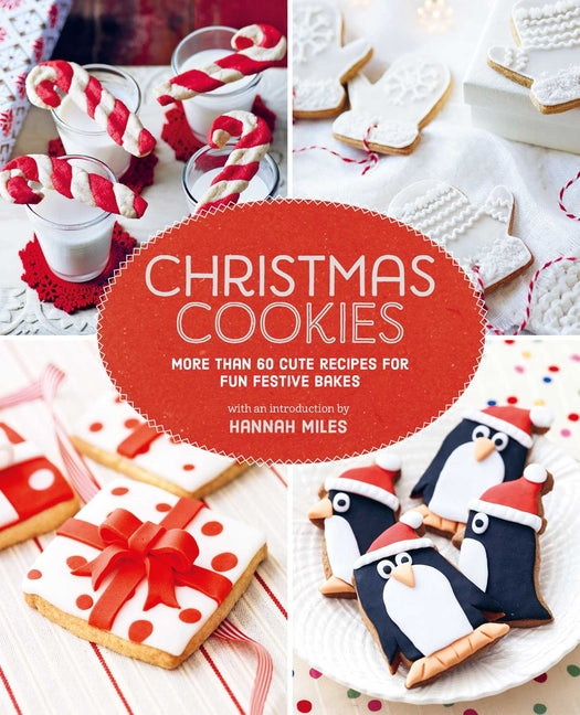 Book cover for Christmas Cookies: More Than 60 Cute Recipes for Fun Festive Bakes