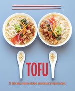 Book cover for Tofu: 75 Delicious Protein-Packed Vegetarian and Vegan Recipes