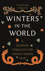 Book cover for Winters in the World: A Journey Through the Anglo-Saxon Year
