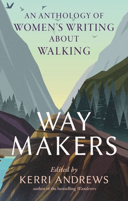 Book cover for Way Makers: An Anthology of Women's Writing about Walking