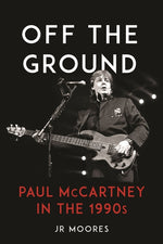 Book cover for Off the Ground: Paul McCartney in the 1990s