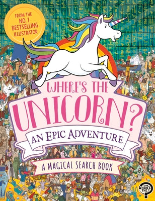 Book cover for Where's the Unicorn? an Epic Adventure