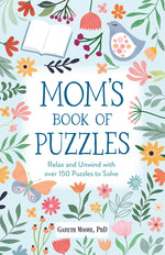 Book cover for Mom's Book of Puzzles: Relax and Unwind with Over 150 Puzzles to Solve