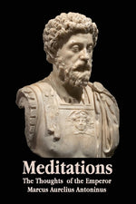 Book cover for Meditations - The Thoughts of the Emperor Marcus Aurelius Antoninus - With Biographical Sketch, Philosophy Of, Illustrations, Index and Index of Terms