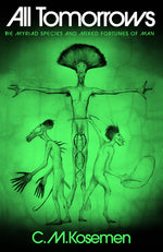 Book cover for All Tomorrows: The Myriad Species and Mixed Fortunes of Man