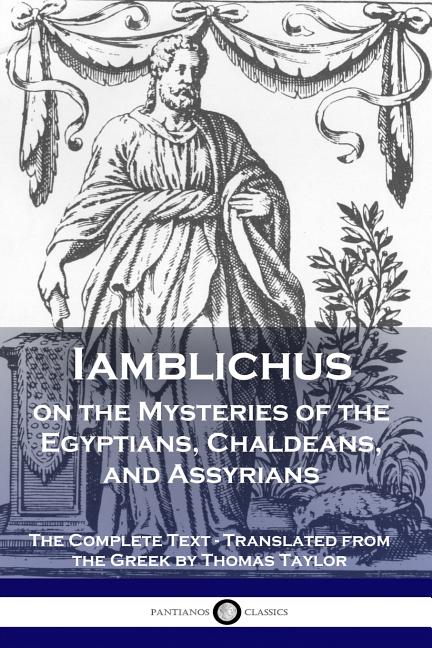 Book cover for Iamblichus on the Mysteries of the Egyptians, Chaldeans, and Assyrians: The Complete Text