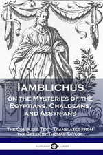 Book cover for Iamblichus on the Mysteries of the Egyptians, Chaldeans, and Assyrians: The Complete Text