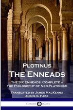 Book cover for Plotinus - The Enneads: The Six Enneads, Complete - the Philosophy of Neo-Platonism