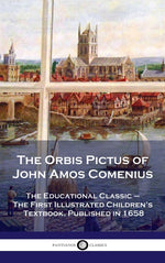 Book cover for Orbis Pictus of John Amos Comenius: The Educational Classic - The First Illustrated Children's Textbook, Published in 1658