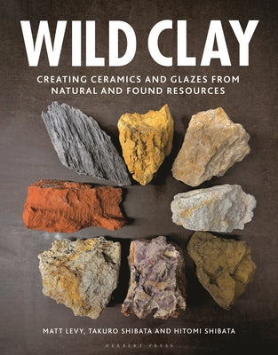 Book cover for Wild Clay: Creating Ceramics and Glazes from Natural and Found Resources