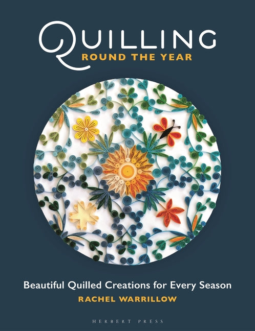 Book cover for Quilling Round the Year: Beautiful Quilled Creations for Every Season