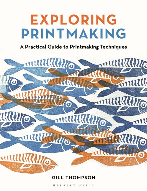 Book cover for Exploring Printmaking: A Practical Guide to Printmaking Techniques