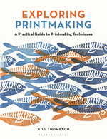 Book cover for Exploring Printmaking: A Practical Guide to Printmaking Techniques