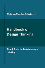 Book cover for Handbook of Design Thinking: Tips & Tools for how to design thinking