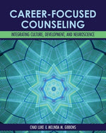 Book cover for Career-Focused Counseling: Integrating Culture, Development, and Neuroscience