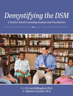 Book cover for Demystifying the DSM: A Tool for School Counseling Students and Practitioners