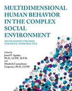 Book cover for Multidimensional Human Behavior in the Complex Social Environment: Decolonizing Theories for Social Work Practice