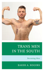 Book cover for Trans Men in the South: Becoming Men