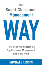 Book cover for Smart Classroom Management Way: 10 Years of Writing From the Top Classroom Management Blog in the World