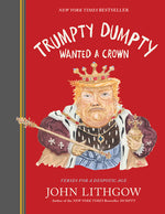 Book cover for Trumpty Dumpty Wanted a Crown: Verses for a Despotic Age