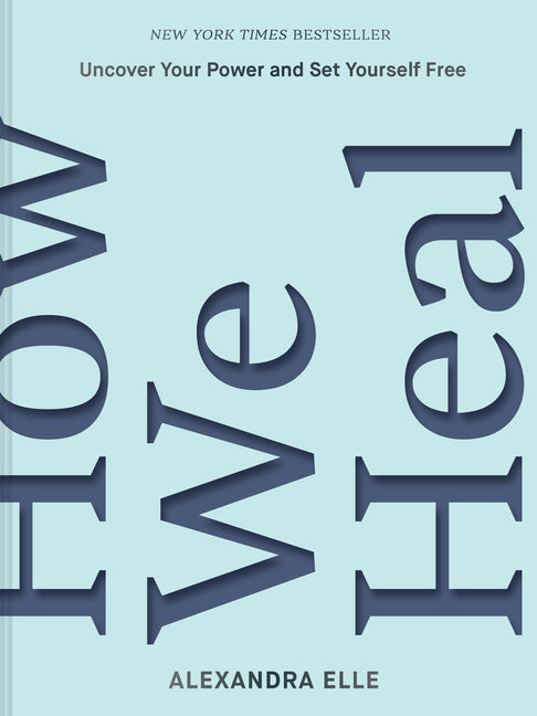 Book cover for How We Heal: Uncover Your Power and Set Yourself Free