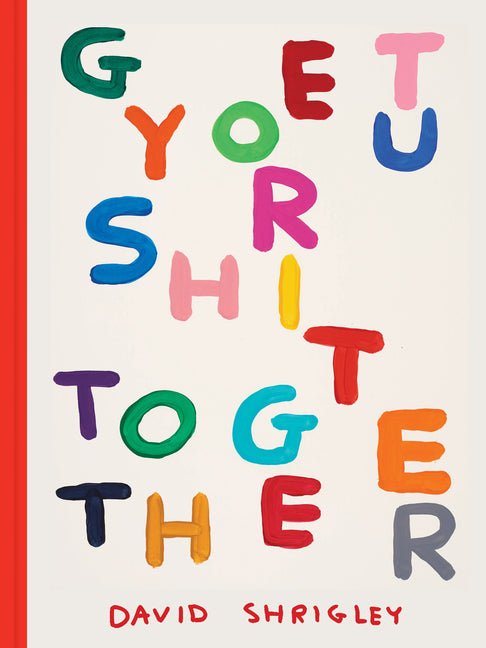 Book cover for Get Your Sh*t Together
