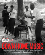 Book cover for Arhoolie Records Down Home Music: The Stories and Photographs of Chris Strachwitz