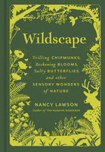 Book cover for Wildscape: Trilling Chipmunks, Beckoning Blooms, Salty Butterflies, and Other Sensory Wonders of Nature