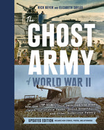 Book cover for The Ghost Army of World War II: How One Top-Secret Unit Deceived the Enemy with Inflatable Tanks, Sound Effects, and Other Audacious Fakery (Updated E