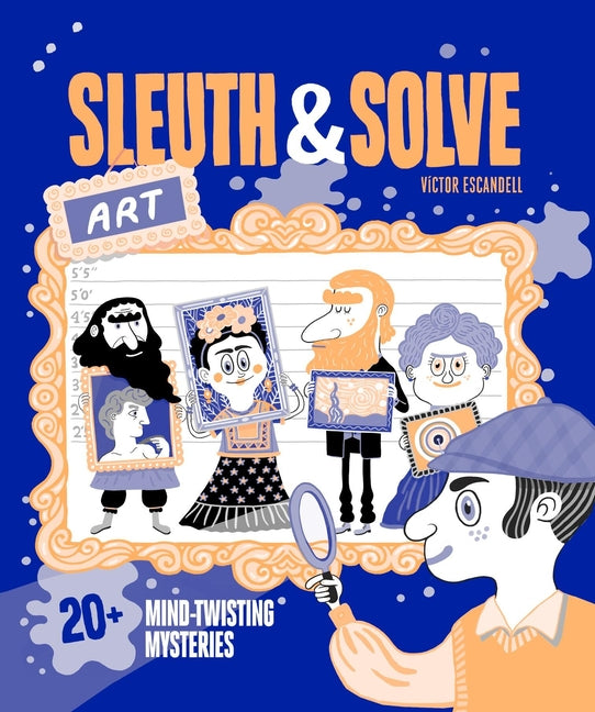 Book cover for Sleuth & Solve: Art: 20+ Mind-Twisting Mysteries