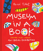 Book cover for Museum in a Book: An Ideal Exhibition--Explore, Play, Create