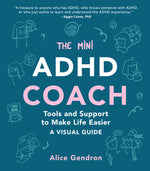 Book cover for The Mini ADHD Coach: Tools and Support to Make Life Easier--A Visual Guide