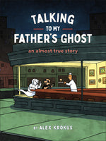 Book cover for Talking to My Father's Ghost: An Almost True Story
