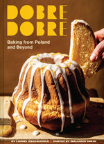 Book cover for Dobre Dobre: Baking from Poland and Beyond