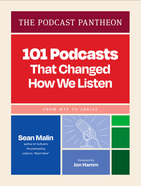Book cover for Podcast Pantheon: 101 Podcasts That Changed How We Listen--From Wtf to Serial