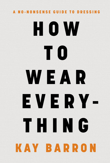 Book cover for How to Wear Everything: A No-Nonsense Guide to Dressing
