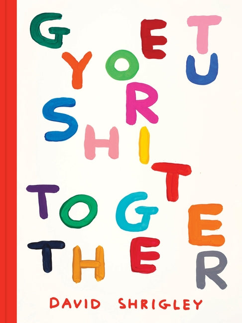 Book cover for Get Your Sh*t Together