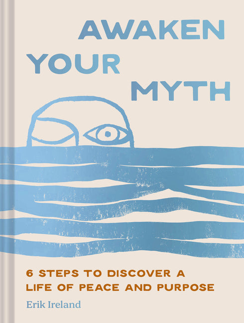 Book cover for Awaken Your Myth: 6 Steps to Discover a Life of Peace and Purpose