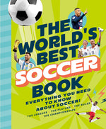Book cover for World's Best Soccer Book: Everything You Need to Know about Soccer!