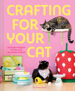 Book cover for Crafting for Your Cat: 25 Playful Projects for You and Your Feline Friends