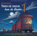 Book cover for Tren de Vapor, Tren de Ilusión (Steam Train, Dream Train Spanish Language Edition)